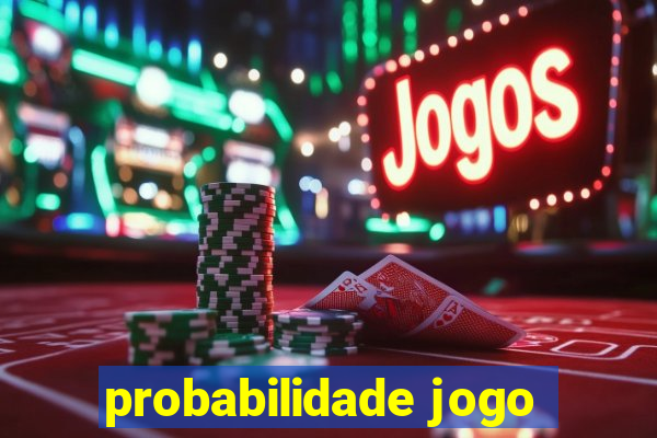 probabilidade jogo